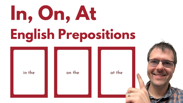 3 Common English Prepositions of Place Explained - In, On, At